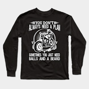 "You Don't Always Need A Plan" Long Sleeve T-Shirt